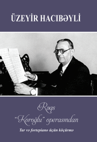 Rəqs (“Koroğlu” operasından): Tar və fortepiano üçün köçürmə